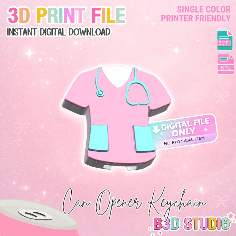 May include: A pink 3D-printed medical scrubs design with a stethoscope, and two light blue pockets. The image includes the text "3D PRINT FILE" and "INSTANT DIGITAL DOWNLOAD". The design is for a can opener keychain.