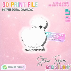 Op de afbeelding: Een witte, pluizige kippenvormige strohalmtopper, een digitaal 3D-printbestand. De afbeelding bevat de tekst "3D Print File", "Instant Digital Download", "Single Color Printer Friendly" en "Digital File Only - No Physical Item". Het ontwerp is beginnersvriendelijk.