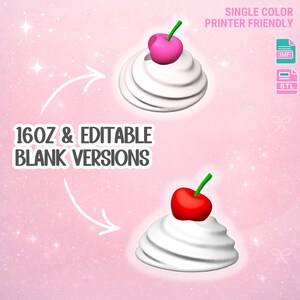 May include: A 3D-rendered image of two whipped cream swirls, each topped with a cherry. One cherry is pink with a green stem, the other is red with a green stem. Text reads "16oz & Editable Blank Versions" and "Single Color Printer Friendly."