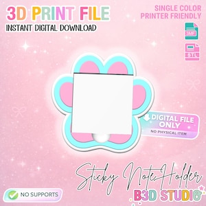 Pode incluir: Um arquivo digital para um suporte de notas autocolantes impresso em 3D. O design é em forma de flor com detalhes em rosa e azul, e um quadrado branco para as notas. O texto inclui "3D PRINT FILE", "INSTANT DIGITAL DOWNLOAD" e "SINGLE COLOR PRINTER FRIENDLY."