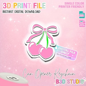 May include: A digital download graphic featuring a pink cherry design with a bow, labeled as a 3D print file. The text indicates it's for a can opener keychain, single-color printer friendly, and available as an instant digital download.