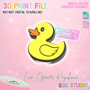 以下が含まれることがあります： 黄色いアヒルの缶切りキーホルダーのデザイン。画像には「3D PRINT FILE」、「INSTANT DIGITAL DOWNLOAD」、「SINGLE COLOR PRINTER FRIENDLY」、「DIGITAL FILE ONLY NO PHYSICAL ITEM」というテキストが含まれています。デザインはB3D STUDIOによるものです。