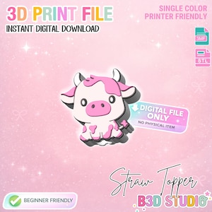 Pode incluir: Um design de topo de palha de vaca de desenho animado rosa e branco. A imagem inclui texto que diz "3D Print File", "Instant Digital Download", "Single Color Printer Friendly", "Digital File Only" e "Beginner Friendly".