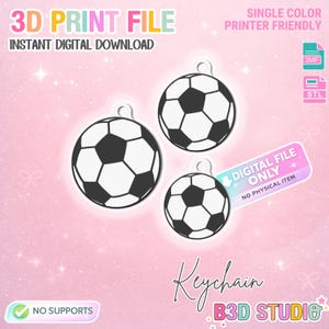 May include: Three soccer ball keychains in black and white, with a silver loop for attachment. The image includes text that reads "3D Print File" and "Instant Digital Download". The design is "Single Color Printer Friendly". The image also includes the text "Digital File Only, No Physical Item".