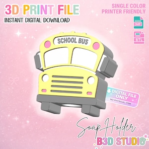 May include: A yellow and gray school bus soap holder, a 3D print file. The design includes the text "SCHOOL BUS" on the front. The image also includes the text "3D PRINT FILE", "INSTANT DIGITAL DOWNLOAD", "SINGLE COLOR PRINTER FRIENDLY", "DIGITAL FILE ONLY", and "Soap Holder".