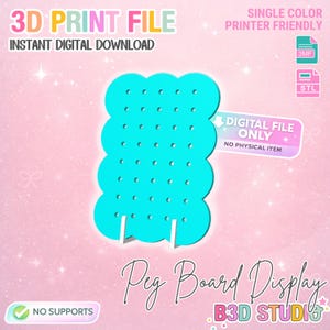 May include: A turquoise peg board display with multiple holes, designed for 3D printing. The image includes text that reads "3D Print File" and "Instant Digital Download." It is labeled as single-color and printer-friendly, with no supports needed.