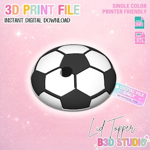 May include: A black and white soccer ball lid topper, a 3D print file. The image includes the text "3D PRINT FILE", "INSTANT DIGITAL DOWNLOAD", "SINGLE COLOR PRINTER FRIENDLY", "DIGITAL FILE ONLY", and "Lid Topper B3D STUDIO".