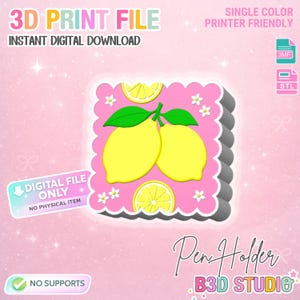 May include: A digital 3D print file for a pen holder. The design features two yellow lemons with green leaves on a pink background. The text includes "3D PRINT FILE," "INSTANT DIGITAL DOWNLOAD," and "SINGLE COLOR PRINTER FRIENDLY."
