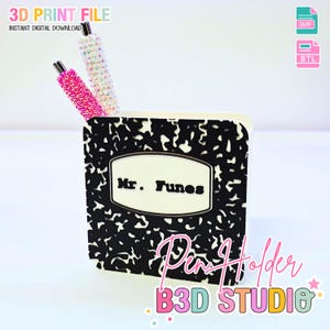 May include: A black and white composition notebook-style pen holder with the name "Mr. Funes" on the front. Two decorative pens, one pink and one white, are inside. The text "3D PRINT FILE" and "Pen Holder B3D STUDIO" are also visible.