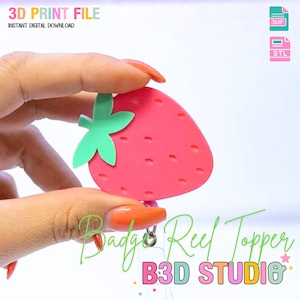 May include: A pink strawberry badge reel topper with a green stem and leaves. The text "Badge Reel Topper" and "B3D STUDIO" are visible. The image also includes the text "3D PRINT FILE" and "INSTANT DIGITAL DOWNLOAD".