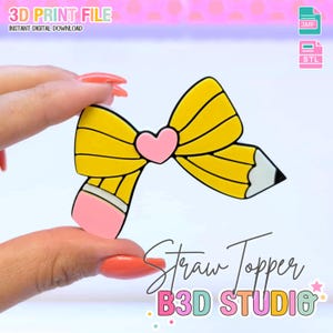 May include: A yellow pencil-shaped straw topper with a pink eraser and a heart in the centre. The topper is held by a hand. The image includes the text "3D PRINT FILE" and "Straw Topper B3D STUDIO".
