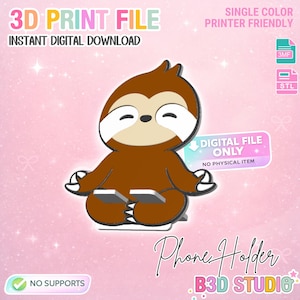 May include: A brown and white sloth-shaped phone holder design. The image includes the text "3D PRINT FILE" and "INSTANT DIGITAL DOWNLOAD". The design is labeled as "SINGLE COLOR PRINTER FRIENDLY" and "NO SUPPORTS". The words "Phone Holder" and "B3D STUDIO" are also visible.