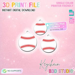 May include: Three white baseball-shaped keychains with red stitching are displayed against a pink background. The image includes text that reads "3D PRINT FILE," "INSTANT DIGITAL DOWNLOAD," and "SINGLE COLOR PRINTER FRIENDLY." The keychains are labeled "DIGITAL FILE ONLY."