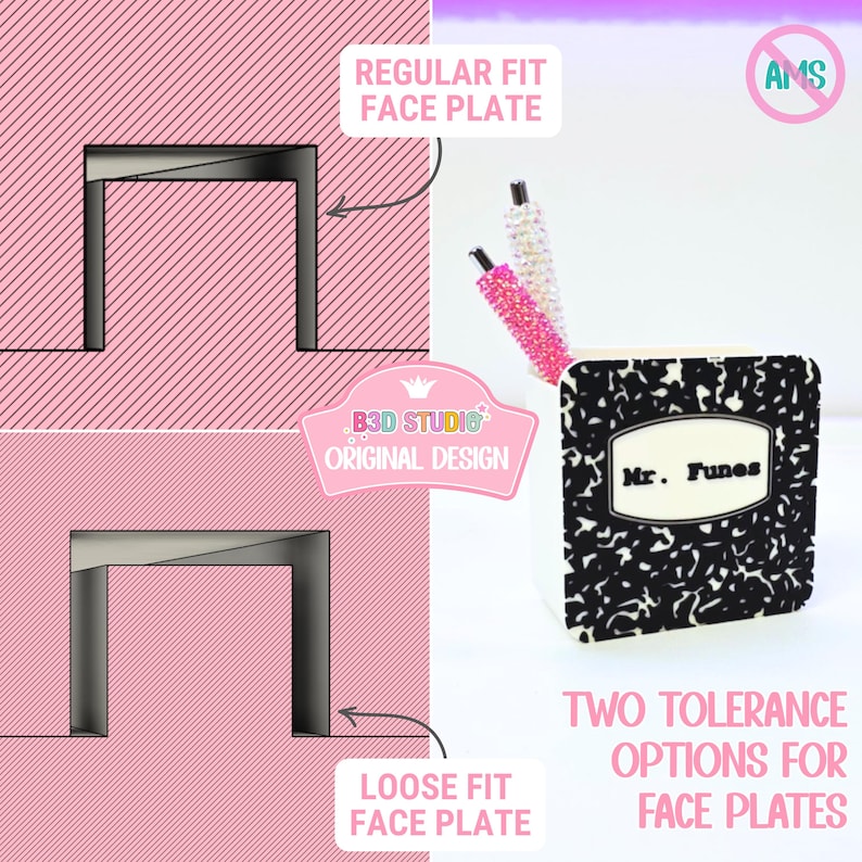 May include: An image showcasing two face plate options, regular and loose fit, with pink diagonal striped backgrounds. A pencil holder with a composition notebook design and the name "Mr. Funes" is visible, along with two decorative pens. Text reads "Two Tolerance Options for Face Plates."