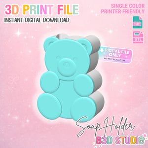 May include: A 3D-printed light blue bear-shaped soap holder. The design is single-color and printer-friendly. Text on the image reads "3D Print File, Instant Digital Download" and "Digital File Only, No Physical Item."