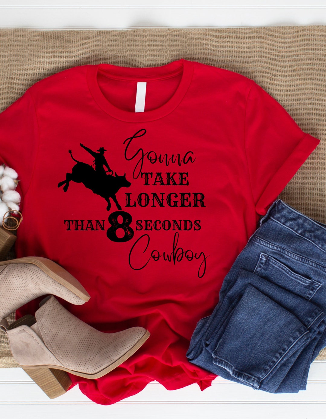 Gonna Take Longer Than 8 Seconds Cowboy - Etsy
