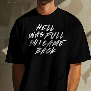 Hell Was Full So I Came Back T-Shirt: Funny Satanic Graphic Tee Sarcastic