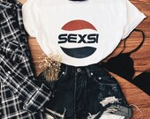 Sexsi Pepsi T shirt - Parody Pepsi Cola T shirt - Funny T shirt - Unisex - S 2XL