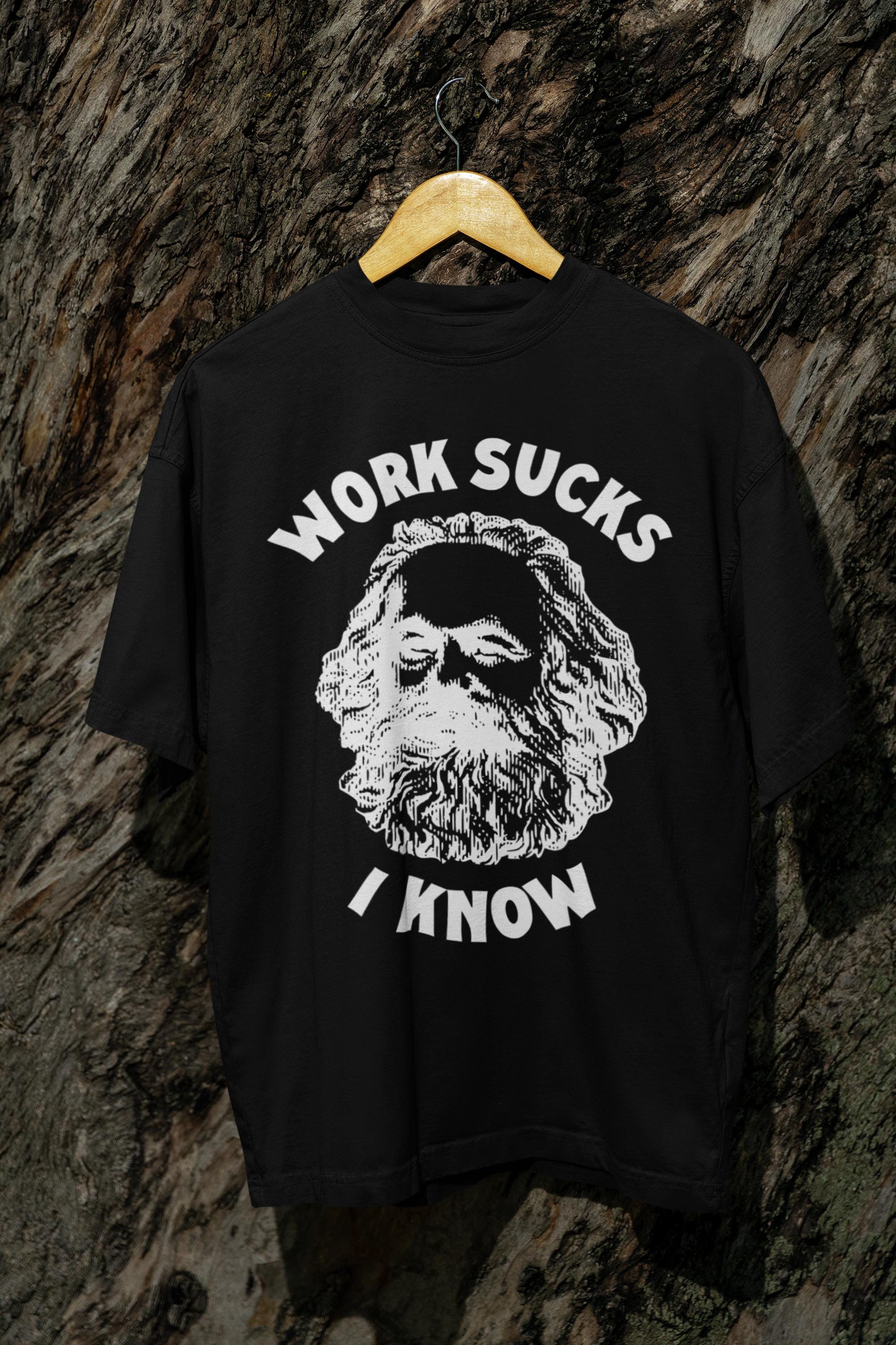 Karl Marx T Shirt | Work Sucks I Know | Communism | Capitalism - Etsy