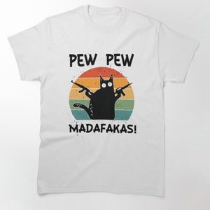 Pew Pew Madafakas Cat T-Shirt: Funny Graphic Tee