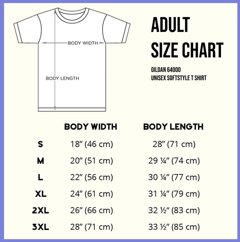 Puede incluir: Una tabla de tallas para camisetas Gildan 64000 Unisex Softstyle. La tabla muestra el ancho y la longitud del cuerpo en pulgadas y cent&iacute;metros para las tallas S, M, L, XL, 2XL y 3XL.