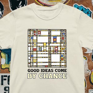 Broadway Boogie-Woogie T shirt / Piet Mondrian / Museum of Modern Art / Pollock / Kandinsky / %100 Cotton Good Ideas Come By Chance