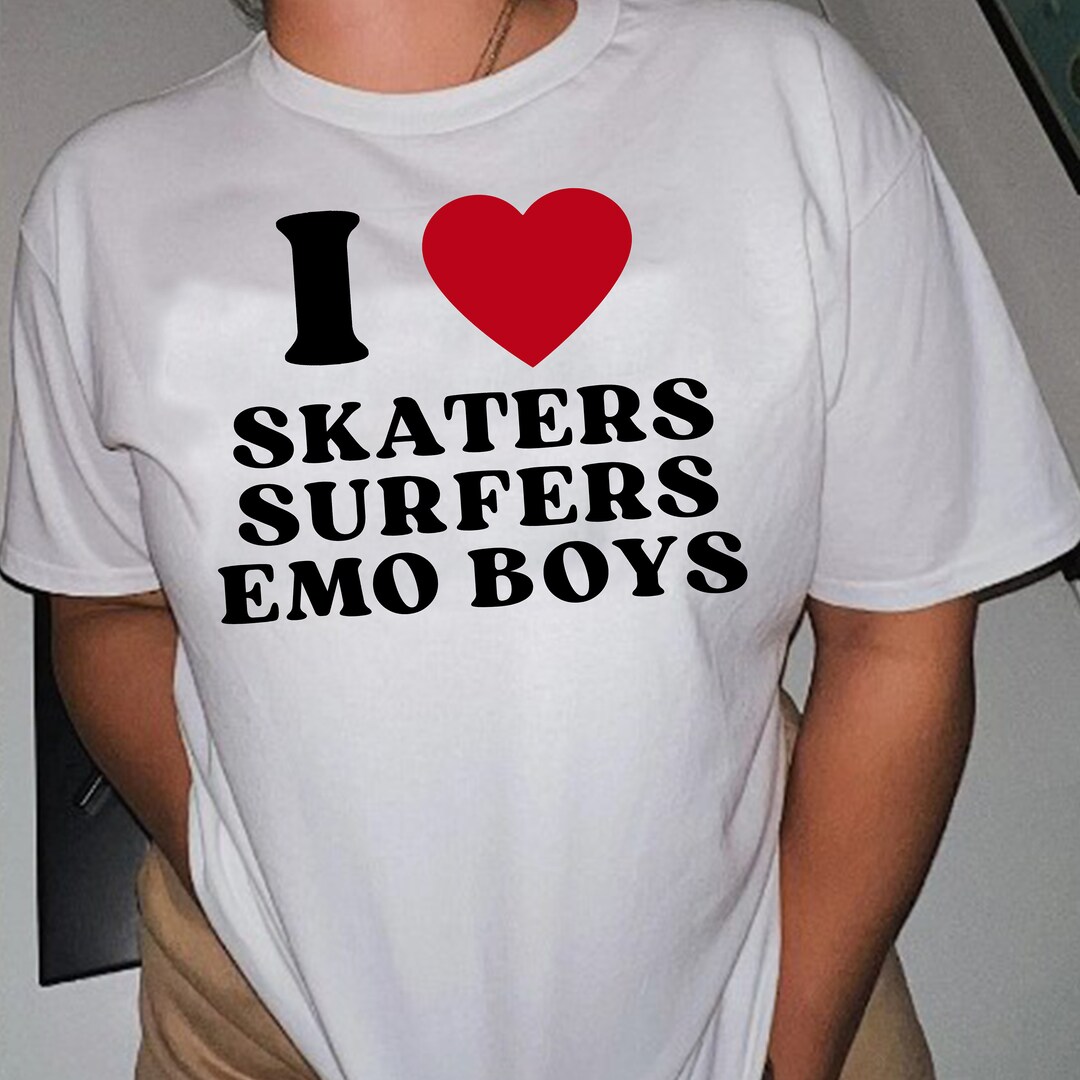 I Love Skaters Emo Boys and Surfers T Shirt Y2k Aesthetic 2000s 90s
