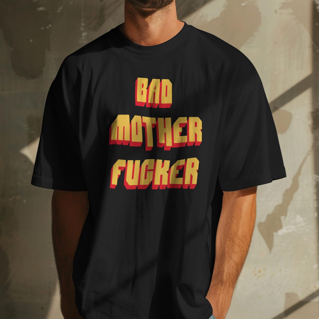 Bad Mother Fucker T Shirt, Funny Rude Graphic Tee, Retro