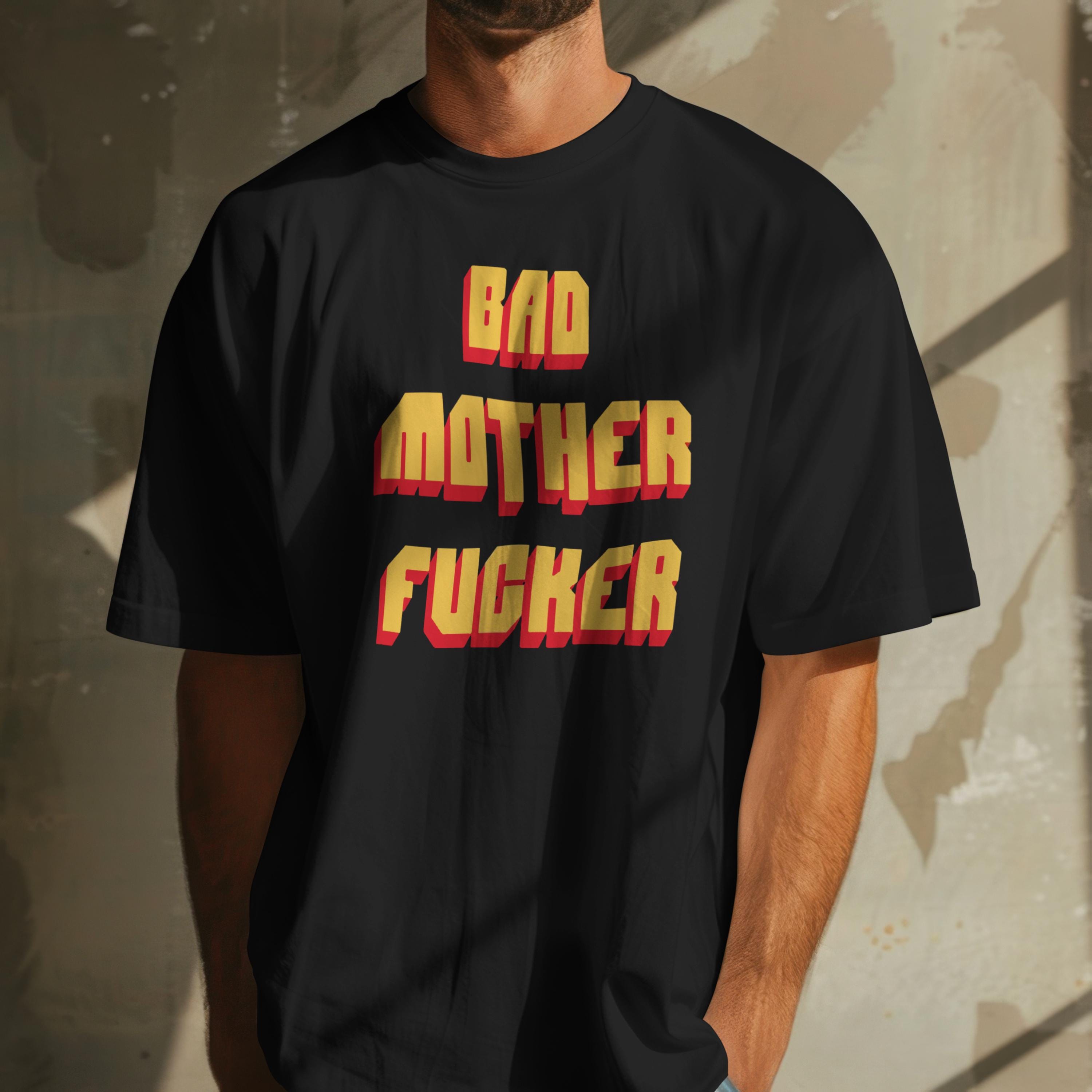Bad Mother Fucker T Shirt, Funny Rude Graphic Tee, Retro