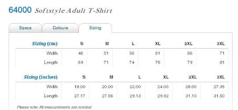 May include: Size chart for a Softstyle Adult T-Shirt, showing measurements in inches and centimeters for sizes S, M, L, XL, 2XL, and 3XL.  The chart shows width and length measurements.