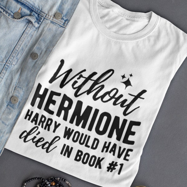 Sans Hermione, Harry serait mort dans le t-shirt du premier livre