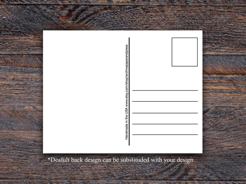 May include: A blank white postcard with a black border around the address area and a black line for the stamp. The back of the postcard has a black line for the address and a black line for the message. The text on the back of the postcard reads "Handmade in the USA www.etsy.com/shop/archivepaperandpress *Deafult back design can be substituded with your design."