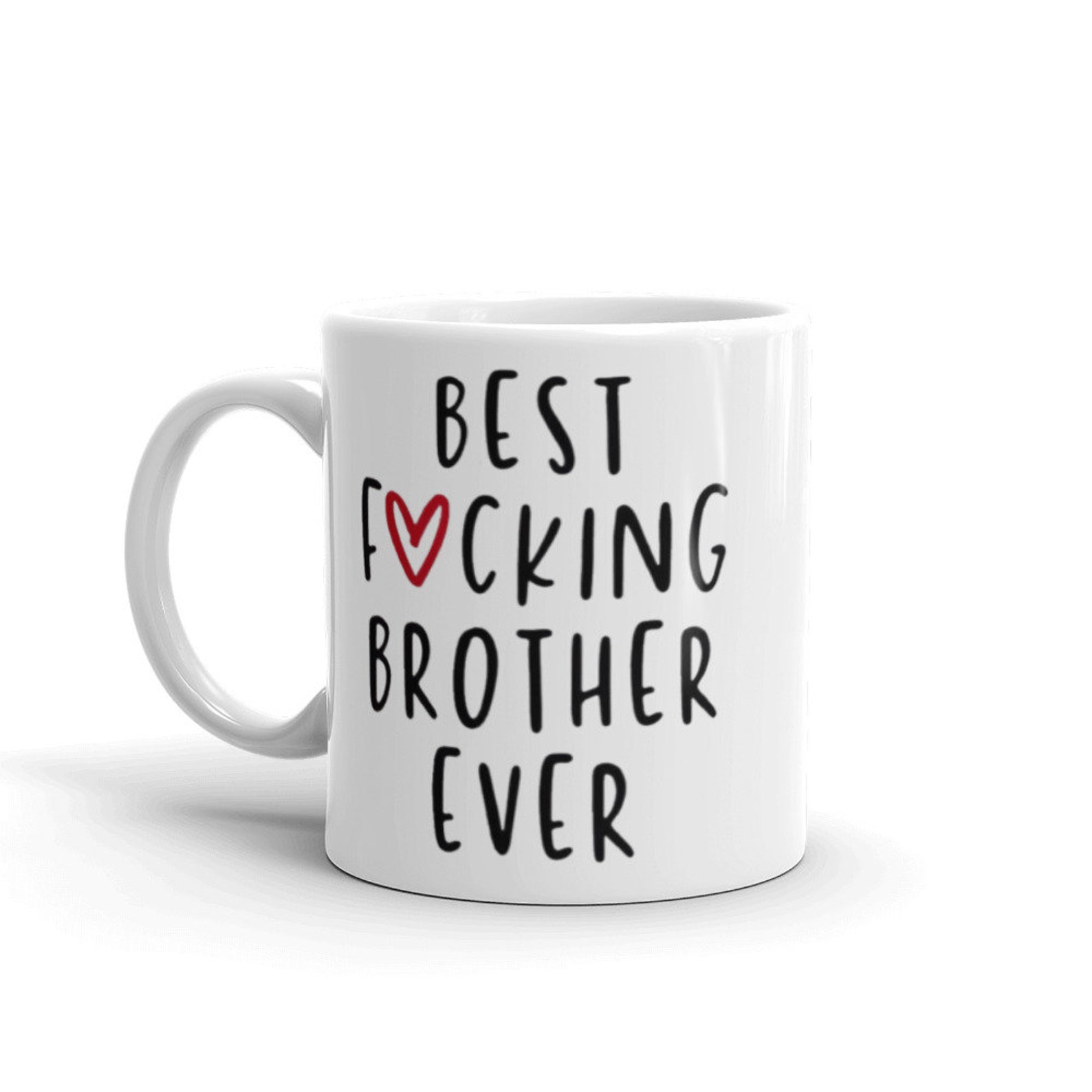 Funny Brother Gift Best Brother Ever Mug Brother Coffee Mug Etsy