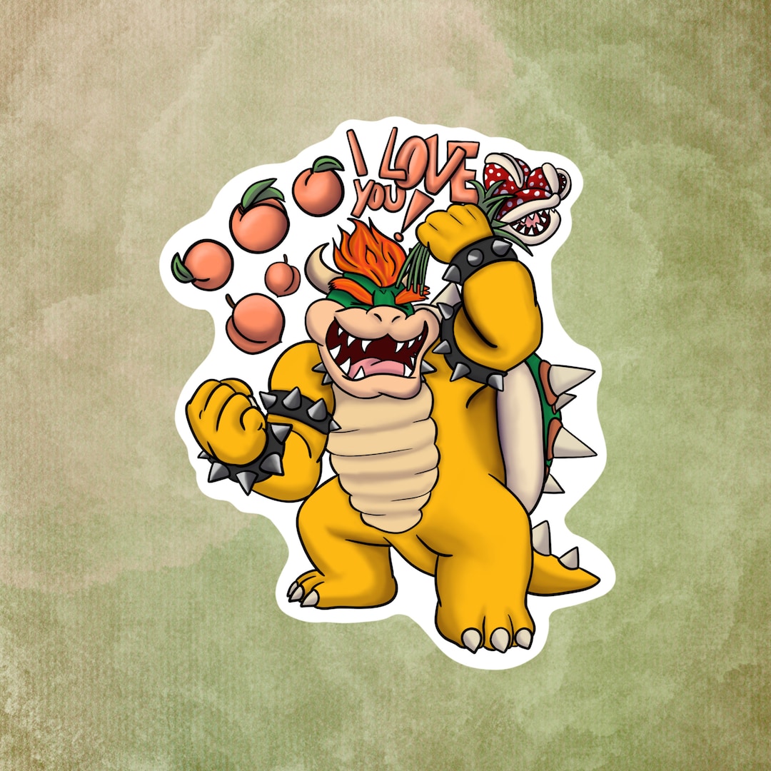 Bowser Peaches I Love You Fanart Sticker. Waterproof Decal Etsy