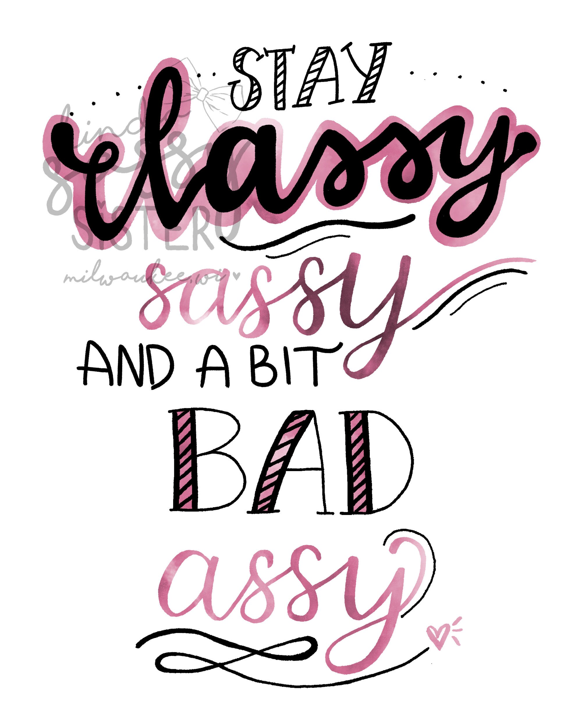 Funny Wall Decor Stay Classy Sassy and a bit Bad Assy Etsy