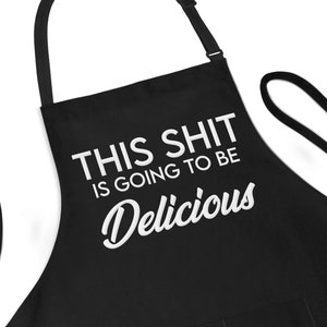 Funny Apron For Men & Women, This Is Going To Be Delicious, Funny Gifts, Cooking Gifts, Chef Gift, Fathers Day, Mother's Day Joke Aprons