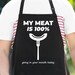 Funny Apron For Men, My Meat is 100% Going In Your Mouth Apron, Funny Grill Apron For Men, Gifts For Him, Funny Gag Gift for Cooking Guys 