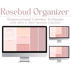 May include: A digital desktop wallpaper with a pink and peach colour scheme. The wallpaper features a calendar for January 2024, and a grid of boxes for organising tasks. The text "Rosebud Organizer" is at the top of the image. The text "Organizational Calendar Wallpaper with 2024 & 2025 Monthly Calendar" is below the title.