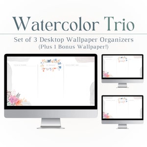 May include: Set of three desktop wallpaper organizers with a watercolor floral design. Each organizer has three sections labeled "Files & Folders", "In Progress", and "Apps & Next Steps". The set also includes a bonus wallpaper with a similar design.