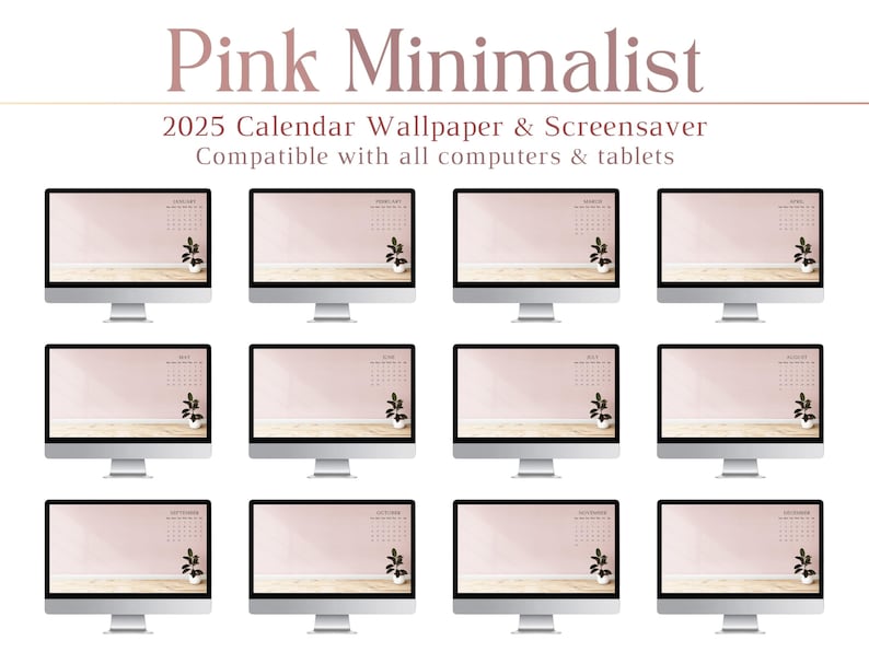 May include: A collection of computer monitors displaying a minimalist pink 2025 calendar wallpaper and screensaver. Each screen shows a calendar layout with a plant in a white pot. The text "Pink Minimalist" is at the top.