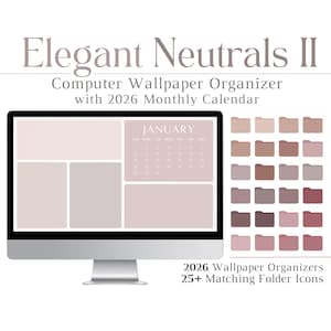 2026 Desktop Wallpaper Organizer Set with 25+ Folders, Elegant Neutrals II, Aesthetic, Productivity, Organization, Mac, PC, Tech, Minimalist