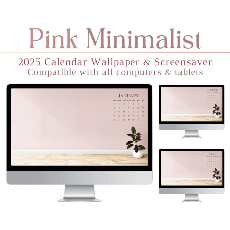 May include: A digital display shows a pink minimalist 2025 calendar wallpaper and screensaver. The text "Pink Minimalist" and "Compatible with all computers & tablets" are visible. The screen displays the month of January, with a small plant in a white pot.