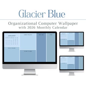 May include: A computer monitor displays a Glacier Blue organizational computer wallpaper with a 2026 monthly calendar. The screen is divided into sections for January, current projects, most used, other, files & folders, and to sort/to send. Two additional monitors show February and March.