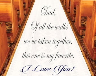 Personalized Wedding Aisle Runner - Dad of all the walks we've taken - Wedding Theme - Entrance Format Plain White Entrance Aisle Runner