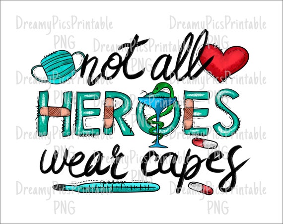 Not All Heroes Wear Capes Png File, Sublimation Design Hand Drawn.
