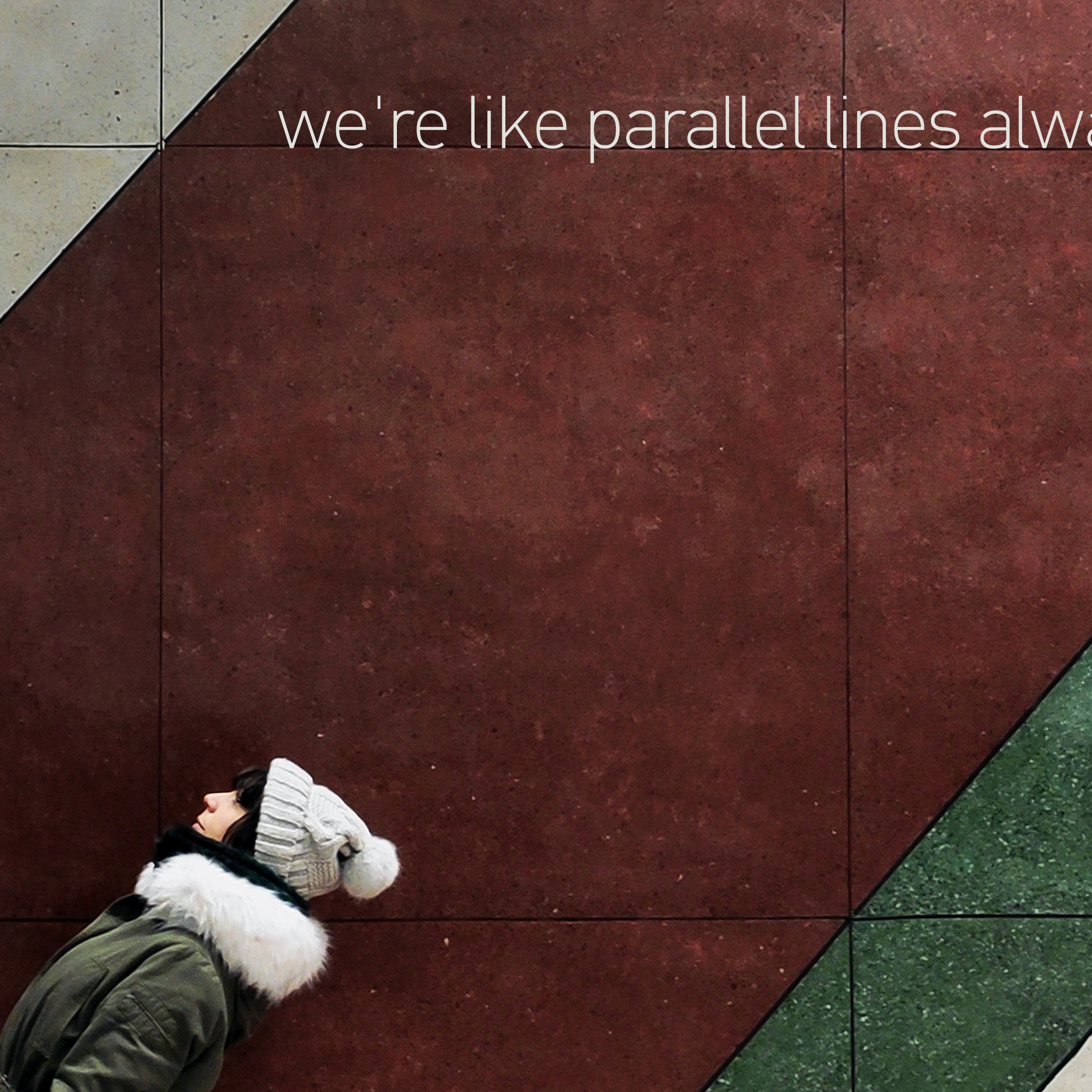 We're Like Parallel Lines Always Close Never Together / Sweden ...
