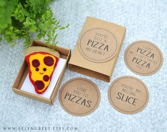 Cute Felt Pizza Gift, You've Got a Pizza my Heart,  Love gift