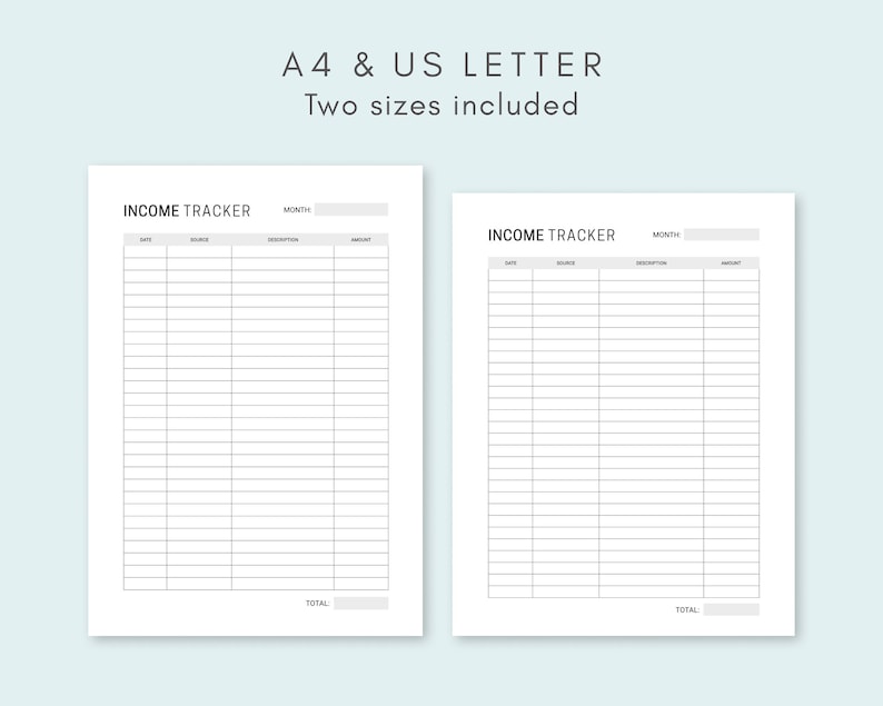 May include: Two printable income tracker templates in A4 and US Letter sizes. Each template has columns for date, source, description, and amount. The templates are black and white with a simple design.