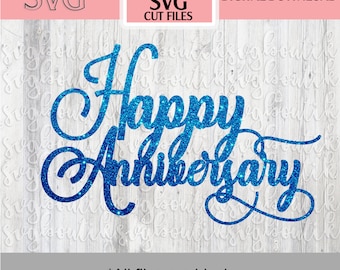 Happy Anniversary Cake Topper, cricut, silhouette, cameo, svg, cut files, digital files