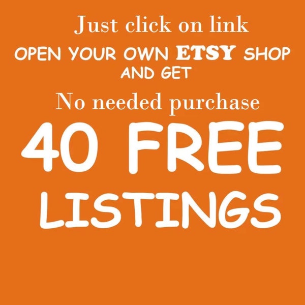 40 kostenlose Einträge, für neue Verkäufer, kein Kauf erforderlich, Link in Beschreibung, Etsy Empfehlungslink, Eröffnung eines neuen Geschäfts, Etsy Shop öffnen